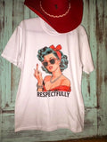 Respectfully Tee